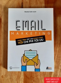 Email Marketing - Hành Trình Tiếp Cận Khách Hàng Với Chi Phí Tối Ưu