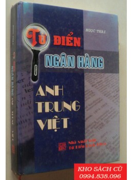 Từ Điển Ngân Hàng Anh Trung Việt (Bìa Cứng)