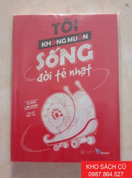 Tôi Không Muốn Sống Đời Tẻ Nhạt Tôi Không Muốn Sống Đời Tẻ Nhạt