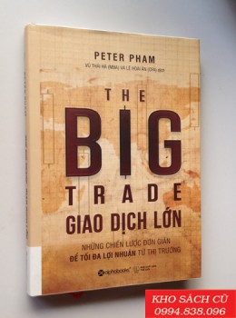 Giao Dịch Lớn -The Big Trade (Bìa Cứng)