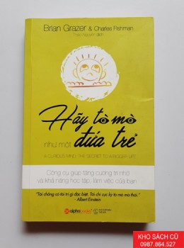 Hãy Tò Mò Như Một Đứa Trẻ