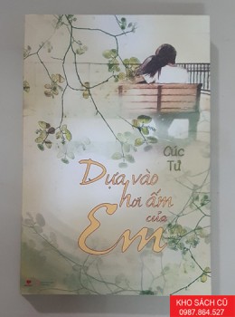 Dựa Vào Hơi Ấm Của Em - Cúc Tử