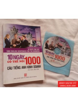 10 Ngày Có Thể Nói 1000 Câu Tiếng Anh Kinh Doanh (Kèm CD)