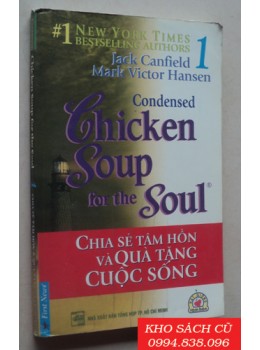 Chicken Soup For The Soul 1 - Chia Sẻ Tâm Hồn Và Quà Tặng Cuộc Sống