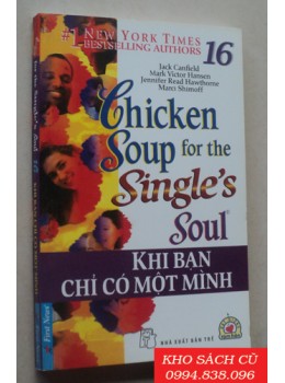 Chicken Soup For The Soul 16 - Khi Bạn Chỉ Có Một Mình