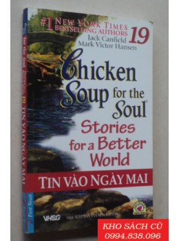 Chicken Soup For The Soul 19 - Tin Vào Ngày Mai