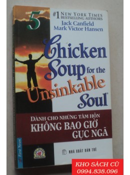 Chicken Soup For The Soul 5 - Dành Cho Những Tâm Hồn Không Bao Giờ Gục Ngã
