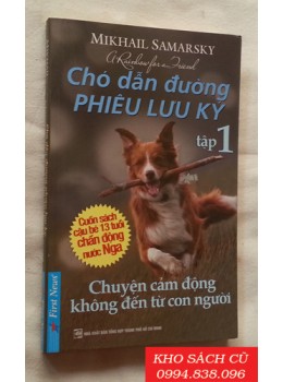 Chó Dẫn Đường Phiêu Lưu Ký - Tập 1 - Chuyện Cảm Động Không Đến Từ Con Người