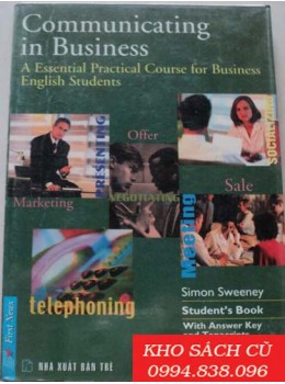 Communicating in Business (Tiếng Anh Trong Giao Tiếp Thương Mại) Communicating in Business (Tiếng Anh Trong Giao Tiếp Thương Mại)