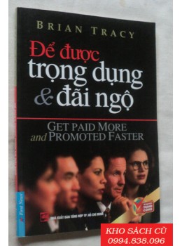 Để Được Trọng Dụng Và Đãi Ngộ