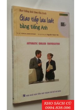 Giao Tiếp Lưu Loát Bằng Tiếng Anh Giao Tiếp Lưu Loát Bằng Tiếng Anh
