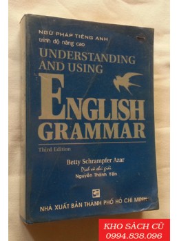 Ngữ Pháp Tiếng Anh Trình Độ Nâng Cao - Understanding And Using English Grammar