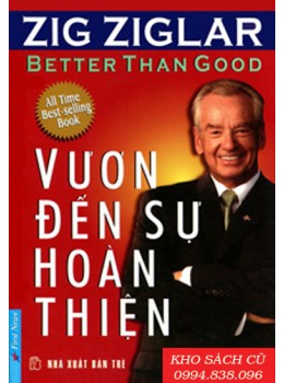 Vươn Đến Sự Hoàn Thiện - Better Than Good Vươn Đến Sự Hoàn Thiện - Better Than Good