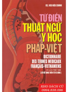 Từ điển Thuật ngữ Y học Pháp- Việt (Bìa Mềm)