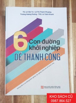 6 Con Đường Khởi Nghiệp Dễ Thành Công 6 Con Đường Khởi Nghiệp Dễ Thành Công