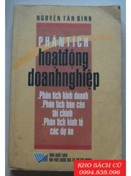 Phân Tích Hoạt Động Doanh Nghiệp (Phân Tích Kinh Doanh, Phân Tích Báo Cáo Tài Chính, Phân Tích Kinh Tế Các Dự Án)