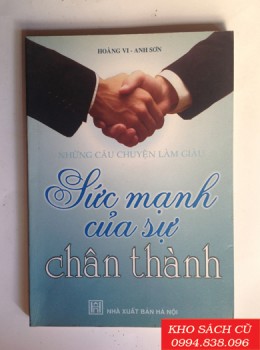 Những Câu Chuyện Làm Giàu - Sức Mạnh Của Sự Chân Thành