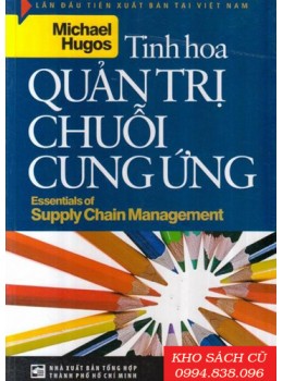 Tinh Hoa Quản Trị Chuỗi Cung Ứng Tinh Hoa Quản Trị Chuỗi Cung Ứng