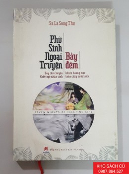 Phù Sinh Ngoại Truyện - Bảy Đêm - Sa La Song Thụ