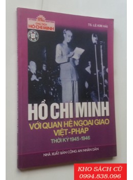 Hồ Chí Minh Với Quan Hệ Ngoại Giao Việt Pháp Thời Kỳ 1945-1946 