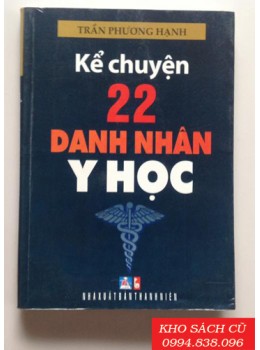 Kể Chuyện 22 Danh Nhân Y Học Kể Chuyện 22 Danh Nhân Y Học