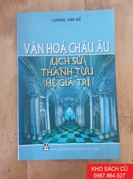 Văn Hóa Châu Âu - Lịch Sử Thành Tựu Hệ Giá Trị Văn Hóa Châu Âu - Lịch Sử Thành Tựu Hệ Giá Trị