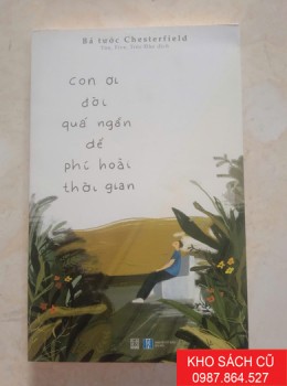 Con Ơi Đời Quá Ngắn Để Phí Hoài Thời Gian