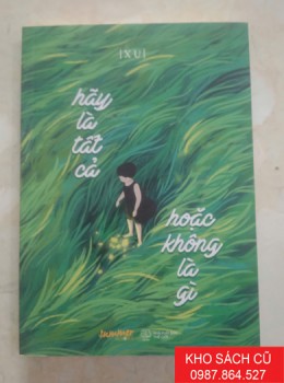 Hãy Là Tất Cả Hoặc Không Là Gì