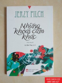 Những Khoái Cảm Khác - Jerzy Pilch Những Khoái Cảm Khác - Jerzy Pilch