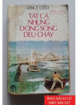 Tất Cả Những Dòng Sông Đều Chảy Tất Cả Những Dòng Sông Đều Chảy