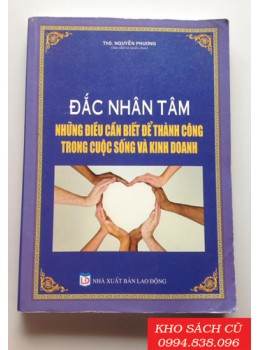 Đắc Nhân Tâm - Những Điều Cần Biết Để Thành Công Trong Cuộc Sống Và Kinh Doanh