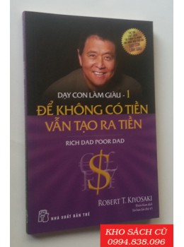 Dạy Con Làm Giàu (Tập 1) - Để Không Có Tiền Vẫn Tạo Ra Tiền