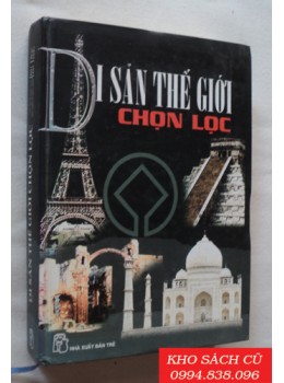 Di Sản Thế Giới Chọn Lọc (Bìa Cứng) Di Sản Thế Giới Chọn Lọc (Bìa Cứng)