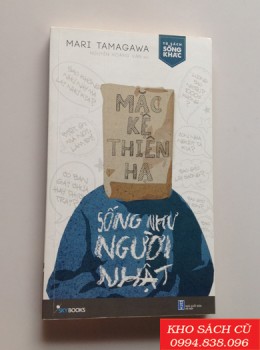 Mặc Kệ Thiên Hạ - Sống Như Người Nhật