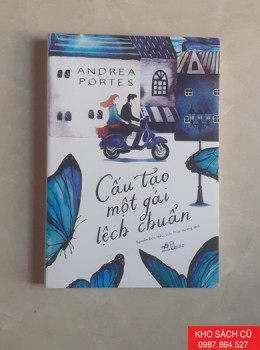 Cấu Tạo Một Cô Gái Lệch Chuẩn - Andrea Portes Cấu Tạo Một Cô Gái Lệch Chuẩn - Andrea Portes