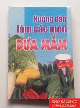 Hướng Dẫn Làm Các Món Dưa Mắm