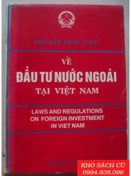 Văn Bản Pháp Luật Về Đầu Tư Nước Ngoài Tại Việt Nam