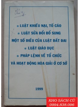 Luật Khiếu Nại Tố Cáo, Luật Sửa Đổi Bổ Sung, Luật Giáo Dục, ....