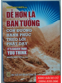 Dễ Hơn Là Bạn Tưởng Con Đường Hạnh Phúc Theo Lời Phật Dạy