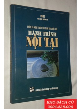 Thiền Và Nghệ Thuật Đối Diện Với Cuộc Đời - Hành Trình Nội Tại Thiền Và Nghệ Thuật Đối Diện Với Cuộc Đời - Hành Trình Nội Tại