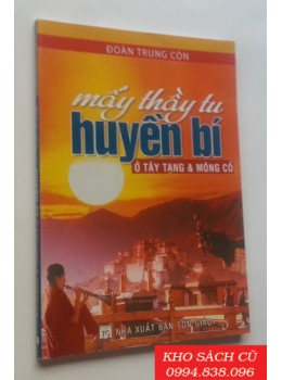 Mấy Thầy Tu Huyền Bí Ở Tây Tạng Và Mông Cổ
