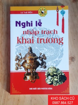 Nghi Lễ Nhập Trạch Khai Trương