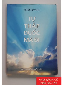 Tự Thắp Đuốc Mà Đi