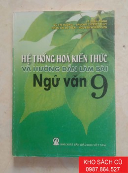 Hệ Thống Hóa Kiến Thức Và Hướng Dẫn Làm Bài Ngữ Văn 9