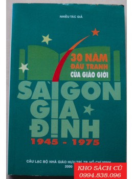 30 Năm Đấu Tranh Của Giáo Giới Sài Gòn Gia Định 1945-1975