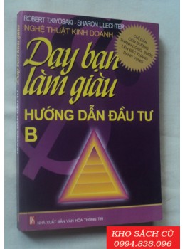 Dạy Bạn Làm Giàu - Hướng Dẫn Đầu Tư B