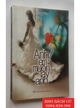 Anh, Em Muốn Lấy Anh Anh, Em Muốn Lấy Anh