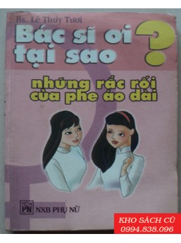 Bác Sĩ Ơi Tại Sao? - Những Rắc Rối Của Phe Áo Dài Bác Sĩ Ơi Tại Sao? - Những Rắc Rối Của Phe Áo Dài