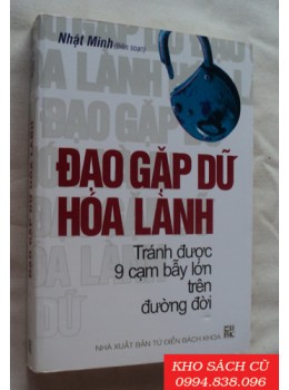 Đạo Gặp Dữ Hoá Lành (Tránh Được 9 Cạm Bẫy Lớn Trên Đường Đời)