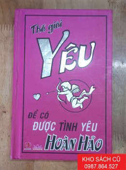 Để Có Được Tình Yêu Hoàn Hảo (Bìa Cứng)